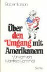 Über den Umgang mit Amerikanern: Vorw. v. Manfred Rommel