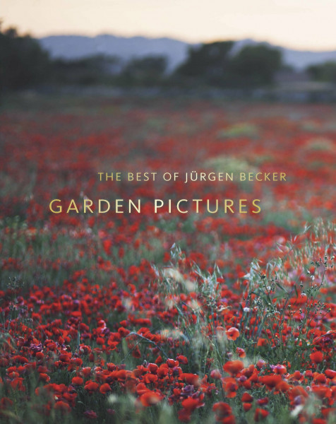 The Best of Jürgen Becker Garden Pictures: Sonderedition: Sonderedition. Dtsch.-Engl.