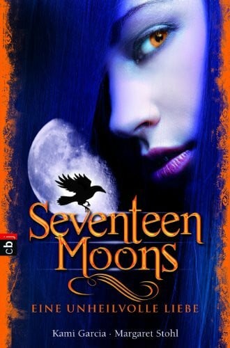 Seventeen Moons - Eine unheilvolle Liebe (Sixteen Moons, Band 2)
