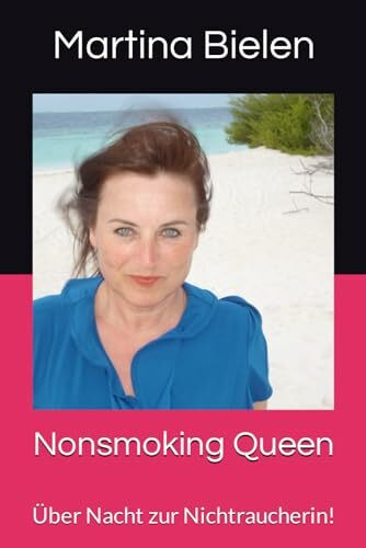 Nonsmoking Queen: Über Nacht zur Nichtraucherin!
