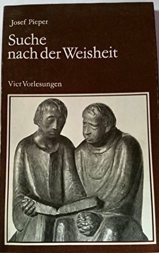 Suche nach der Weisheit Vier Vorlesungen