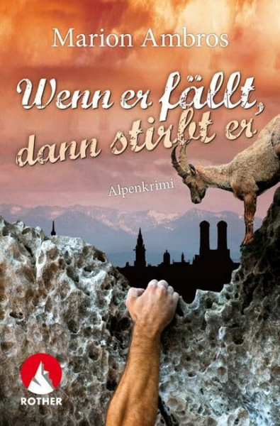 Wenn er fällt, dann stirbt er: Alpenkrimi (Rother Bergkrimi)