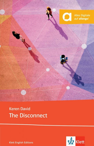 The Disconnect: Lektüre mit digitalen Extras (Klett English Editions)