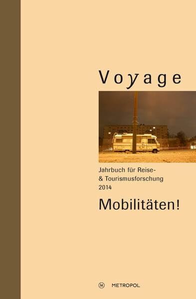 Mobilitäten!: Bd. 10: Mobilitäten! (Voyage. Jahrbuch für Reise- & Tourismusforschung, Band 10)