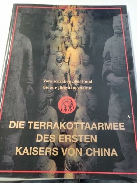 Die Terrakottaarmee des ersten Kaisers von China - Vom sensationellen Fund bis zur jüngsten Analyse