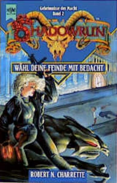 Shadowrun: Geheimnisse der Macht, Bd. 2: Wähl deine Feinde mit Bedacht