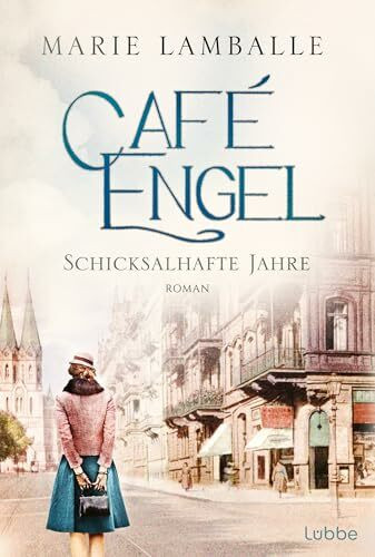 Café Engel: Schicksalhafte Jahre - Saga um eine Wiesbadener Familie und ihr Traditionscafé. Roman (Café-Engel-Saga, Band 2)