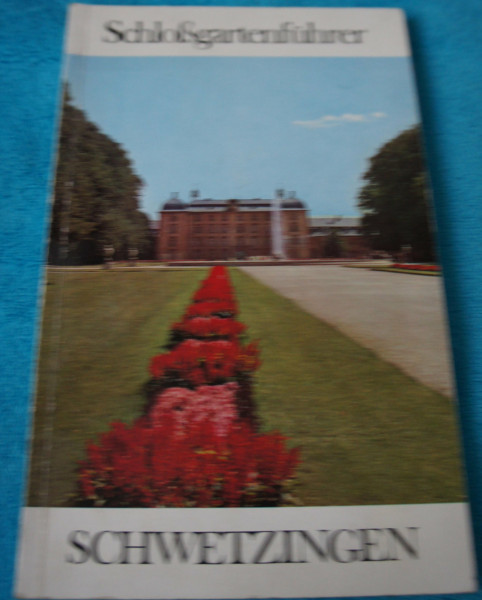 Schwetzinger Schlossgarten. Schlossgartenführer Schwetzingen