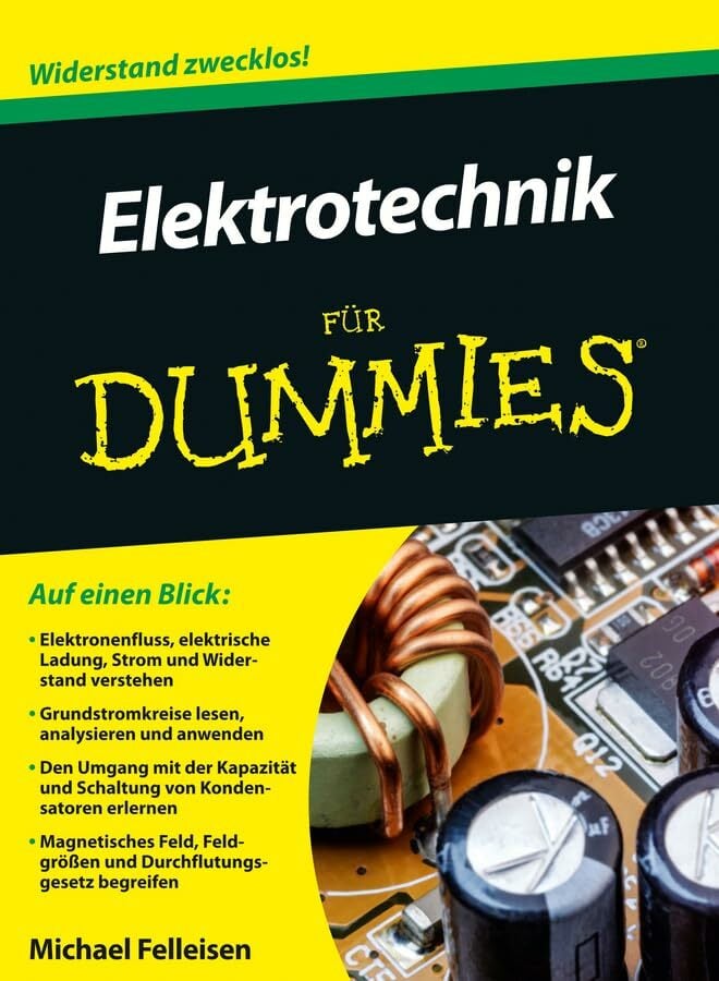 Elektrotechnik für Dummies: Widerstand zwecklos! Elektrotechnik für Dummies: Widerstand zwecklos!