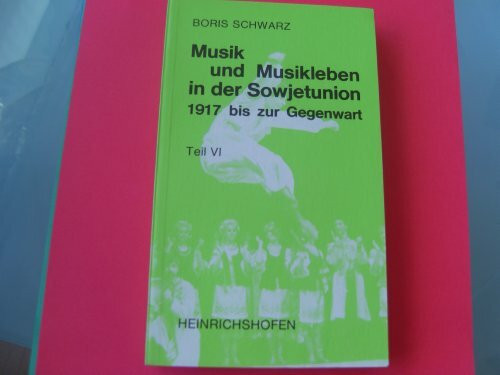 Musik und Musikleben in der Sowjetunion Teil 6 (Chronik des letzten Jahrzehnts 1970-1981) (Taschenbücher zur Musikwissenschaft 69)