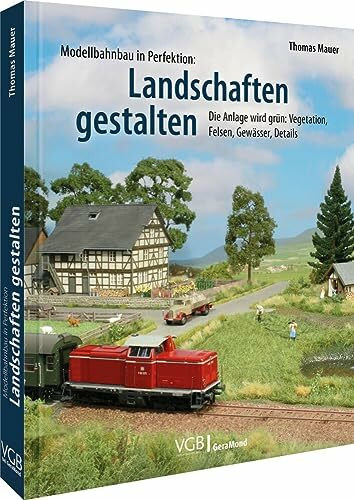Das Praxis-Buch: Modellbahn-Landschaft: Die Anlage wird grün: Vegetation, Felsen, Gewässer, Details