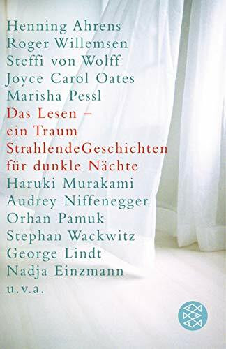 Das Lesen ein Traum: Anthologie: Strahlende Geschichten für dunkle Nächte