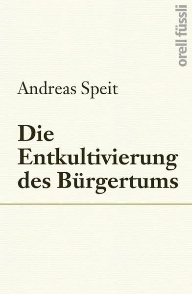Die Entkultivierung des Bürgertums