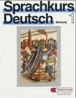 Sprachkurs Deutsch - Neufassung. Unterrichtswerk für Erwachsene / Teil 1: Lehrbuch