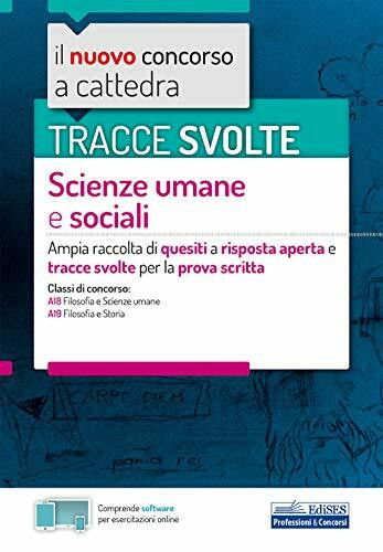 TRACCE SVOLTE Scienze umane e sociali: Ampia raccolta di quesiti a risposta aperta e tracce svolte per la prova scritta (Concorso a cattedra, Band 1)