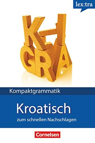 Lextra - Kroatisch - Kompaktgrammatik - A1-B1: Kroatische Grammatik - Lernerhandbuch