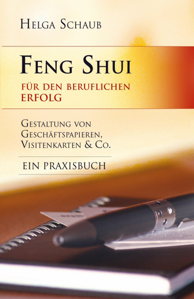 Feng Shui für den beruflichen Erfolg: Gestaltung von Geschäftspapieren, Visitenkarten