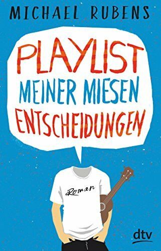 Playlist meiner miesen Entscheidungen: Roman
