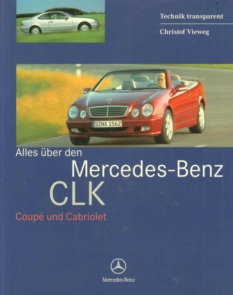 Alles über den Mercedes- Benz CLK. Coupe und Cabriolet