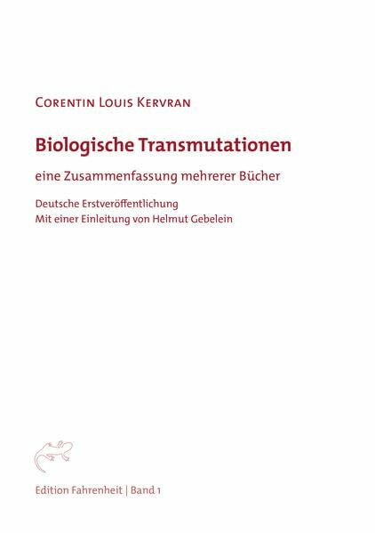 Biologische Transmutationen: eine Zusammenfassung mehrerer Bücher (Edition Fahrenheit)