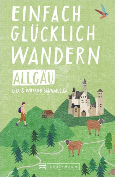 Einfach glücklich wandern - Allgäu