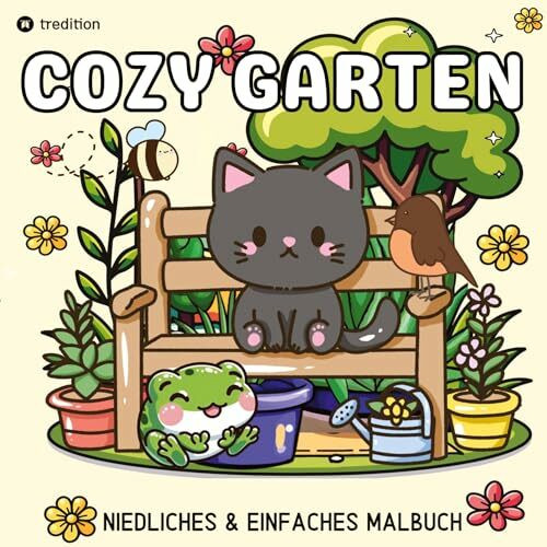 Cozy Malbuch für Erwachsene Garten Malbuch - Süße Motive aus dem Garten Bold and Easy: Niedliches und Einfaches Malbuch - Malbuch für Stressabbau und Entspannung (Cozy Malbücher)