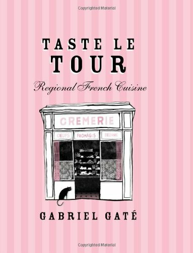 Taste Le Tour: Regional French Cuisine