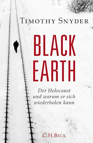 Black Earth: Der Holocaust und warum er sich wiederholen kann