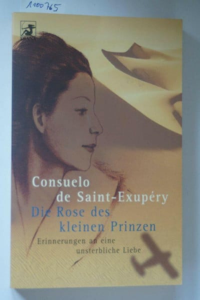 Die Rose des kleinen Prinzen. Erinnerungen an eine unsterbliche Liebe