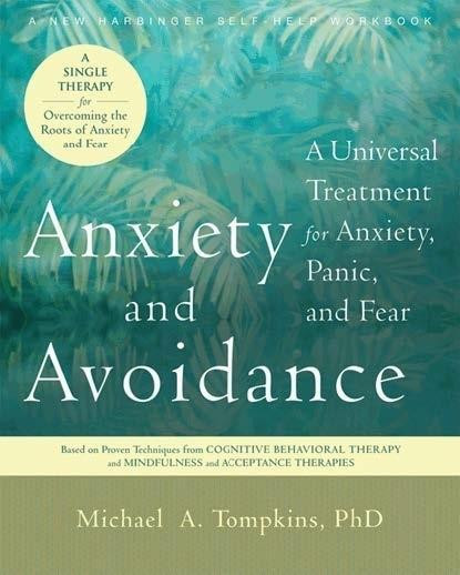 Anxiety and Avoidance: A Universal Treatment for Anxiety, Panic, and Fear