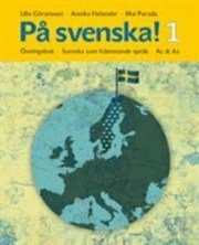 På svenska! Svenska som främmande språk. Övningsbok.