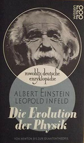 Die Evolution der Physik. Von Newton bis zur Quantentheorie.