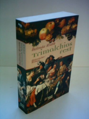 Trimalchios Fest: Historischer Roman (Allgemeine Reihe. Bastei Lübbe Taschenbücher)