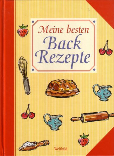 Meine besten Backrezepte!!