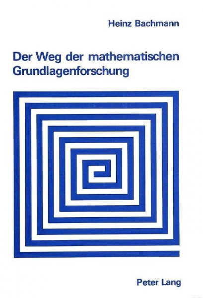 Der Weg der mathematischen Grundlagenforschung