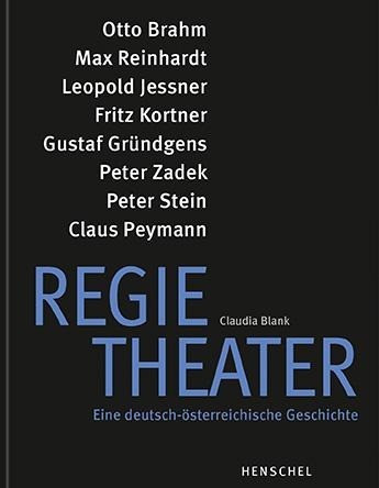 Regietheater. Eine deutsch-österreichische Geschichte