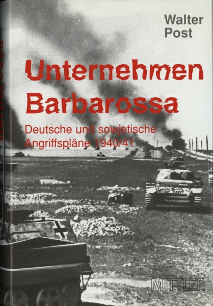 Unternehmen Barbarossa: Deutsche und sowjetische Angriffspläne 1940/41