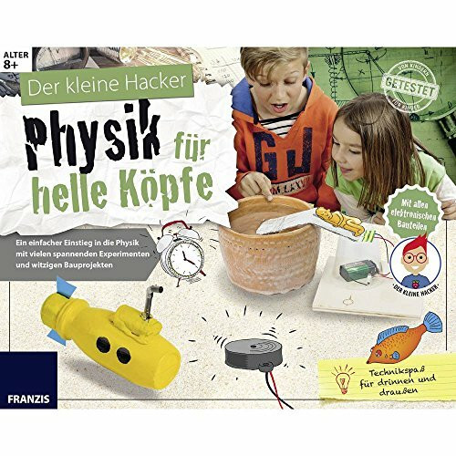 FRANZIS Der kleine Hacker: Physik für helle Köpfe | Spannende Experimente und witzige Bauprojekte für Kinder ab 8 Jahren: Ein einfacher Einstieg in ... Experimenten und witzigen Bauprojekten