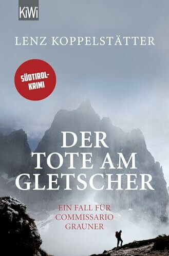 Der Tote am Gletscher: Ein Fall für Commissario Grauner (Commissario Grauner ermittelt, Band 1)