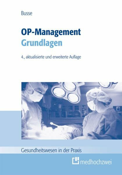 OP-Management: Grundlagen (Gesundheitswesen in der Praxis)
