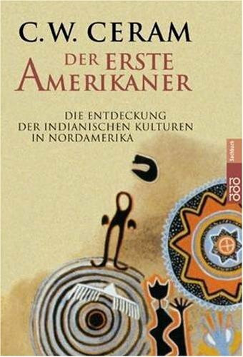 Der erste Amerikaner: Die Entdeckung der indianischen Kulturen in Nordamerika (dtv Sachbuch)