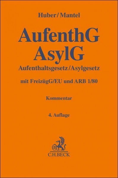 AufenthG / AsylG: mit Freizügigkeitsgesetz/EU und ARB 1/80 (Gelbe Erläuterungsbücher)