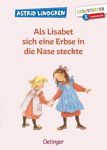 Als Lisabet sich eine Erbse in die Nase steckte: Lesestarter. 3. Lesestufe | Lustiges und authentisches Kinderbuch von Bestseller-Autorin Astrid Lindgren für Erstleser ab 8 Jahren