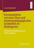 Kommunikation zwischen Eltern und elementarpädagogischen Fachkräften im Kindergarten Kommunikation zwischen Eltern und elementarpädagogischen Fachkräften im Kindergarten