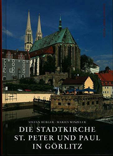 Die Stadtkirche St. Peter und Paul in Görlitz: Architektur und Kunst