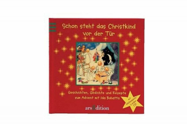 Schon steht das Christkind vor der Tür: Geschichten, Gedichte und Lieder zum Advent mit Ida Bohatta