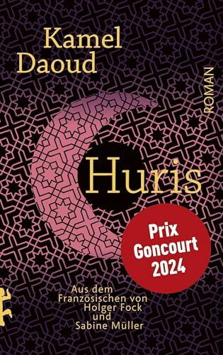 Huris: Ausgezeichnet mit dem Prix Goncourt 2024