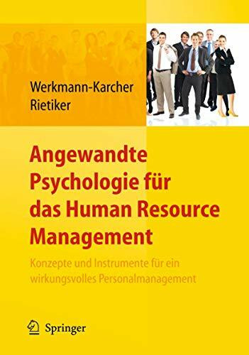 Angewandte Psychologie für das Human Resource Management. Konzepte und Instrumente für ein wirkungsvolles Personalmanagement