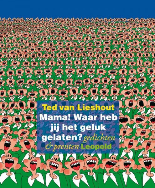 Mama! Waar heb jij het geluk gelaten?: gedichten & prenten: gedichten en prenten