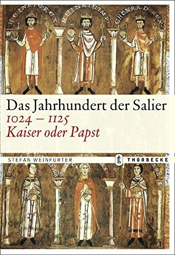 Das Jahrhundert der Salier 1024-1125